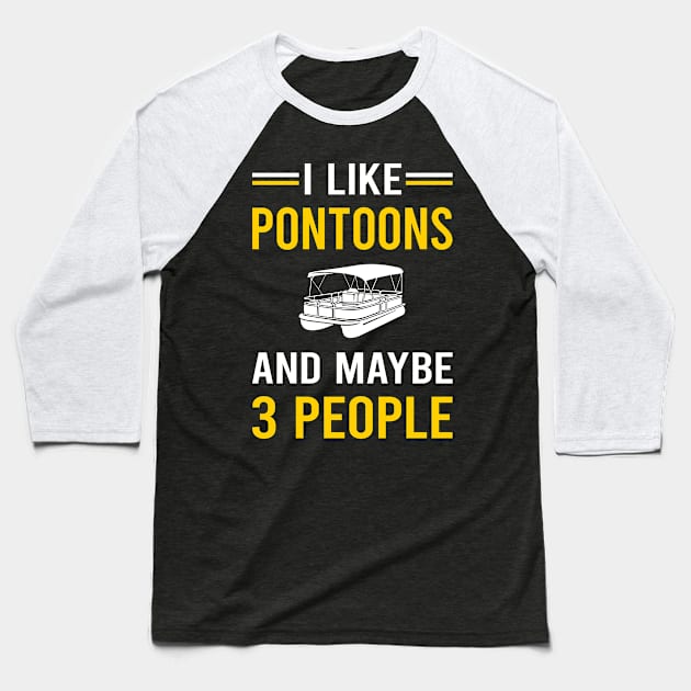 3 People Pontoon Pontooning Baseball T-Shirt by Good Day